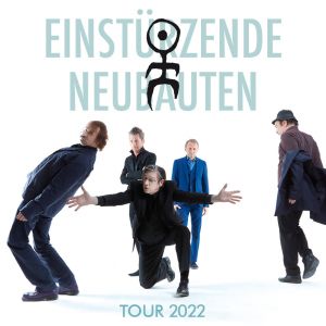 EINSTÜRZENDE NEUBAUTEN "ALLES IN ALLEM" Tour